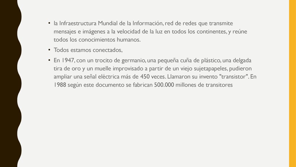 la Infraestructura Mundial de la Información, red de redes que transmite mensajes e imágenes a la velocidad de la luz en todos los continentes, y reúne todos los conocimientos humanos.