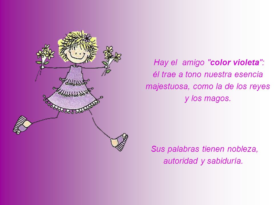 Sus palabras tienen nobleza, autoridad y sabiduría.