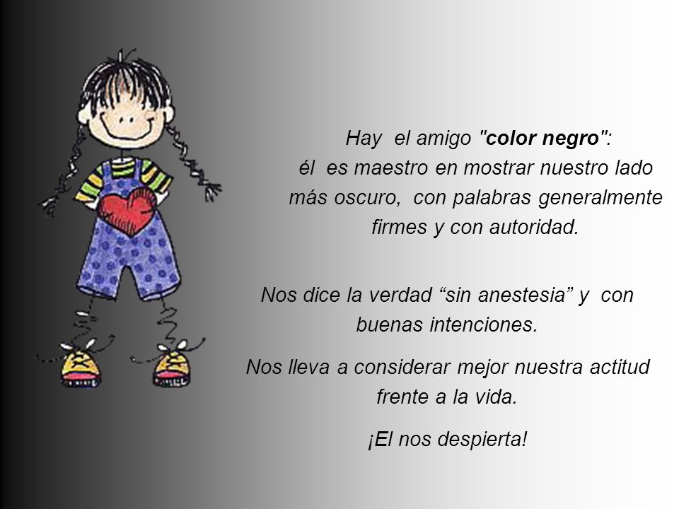 Nos dice la verdad sin anestesia y con buenas intenciones.