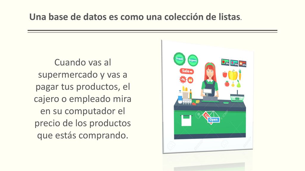 Una base de datos es como una colección de listas.