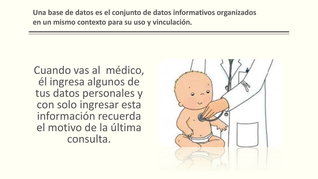 Una base de datos es el conjunto de datos informativos organizados en un mismo contexto para su uso y vinculación.