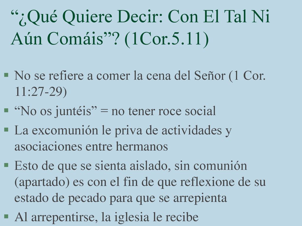 ¿Qué Quiere Decir: Con El Tal Ni Aún Comáis (1Cor.5.11)
