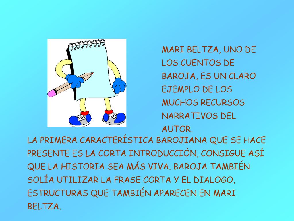 MARI BELTZA, UNO DE LOS CUENTOS DE BAROJA, ES UN CLARO EJEMPLO DE LOS MUCHOS RECURSOS NARRATIVOS DEL AUTOR.