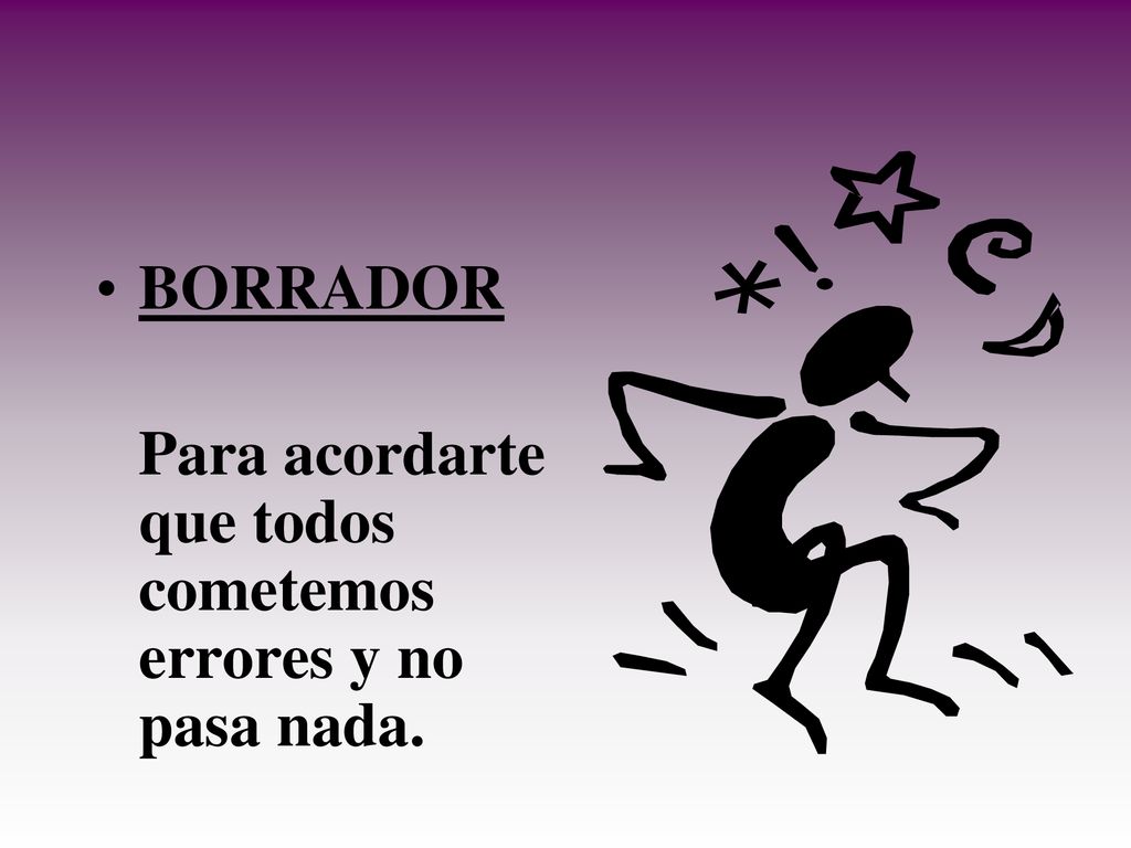 BORRADOR Para acordarte que todos cometemos errores y no pasa nada.