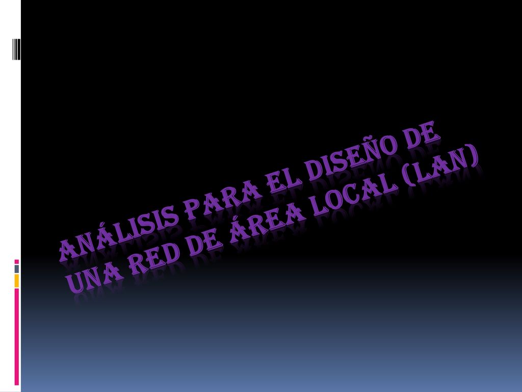 Análisis para el Diseño de una Red de Área Local (Lan)