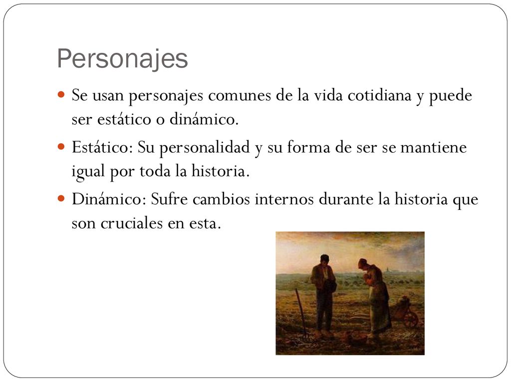 Personajes Se usan personajes comunes de la vida cotidiana y puede ser estático o dinámico.