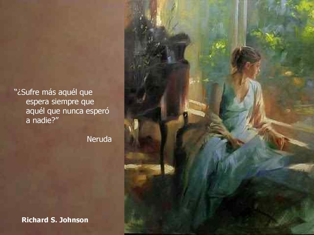 ¿Sufre más aquél que espera siempre que aquél que nunca esperó a nadie