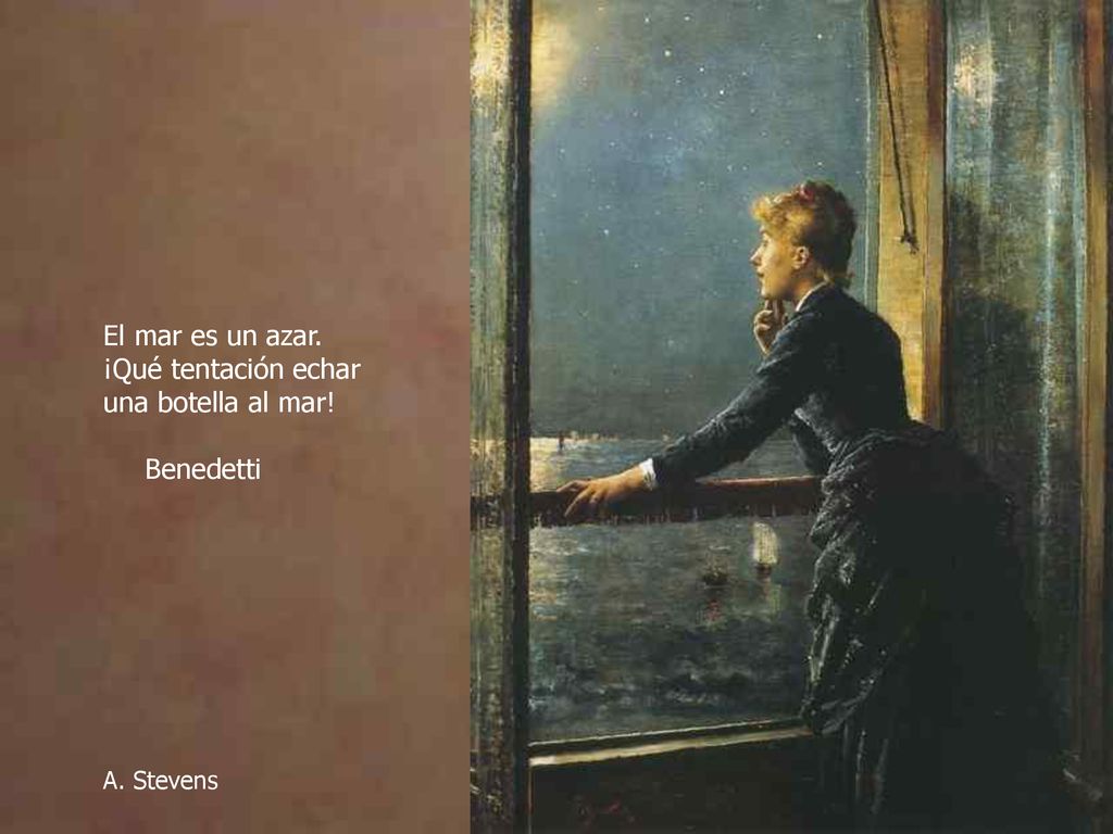 El mar es un azar. ¡Qué tentación echar una botella al mar! Benedetti