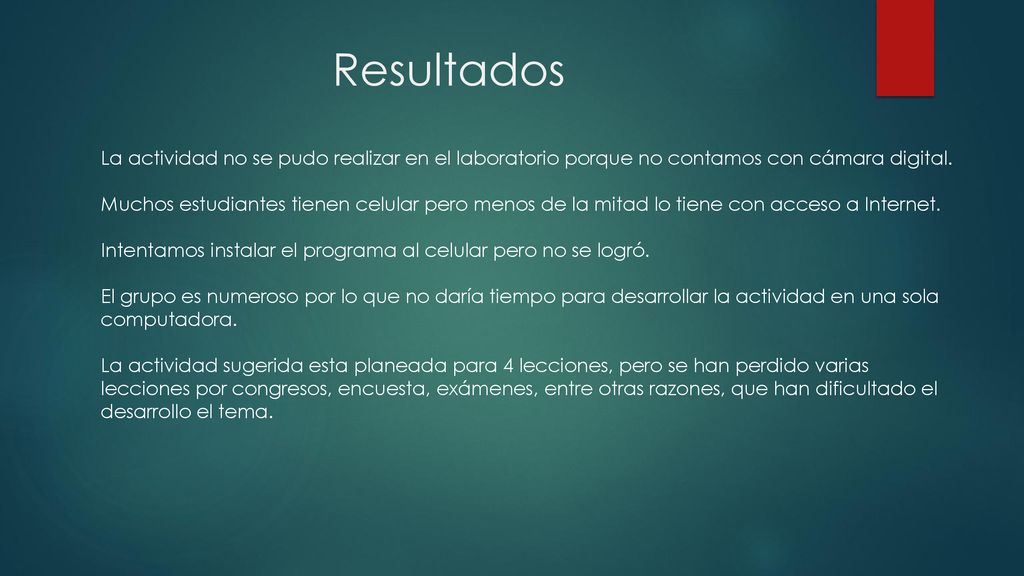 Resultados La actividad no se pudo realizar en el laboratorio porque no contamos con cámara digital.