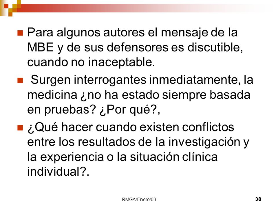01/08 Para algunos autores el mensaje de la MBE y de sus defensores es discutible, cuando no inaceptable.