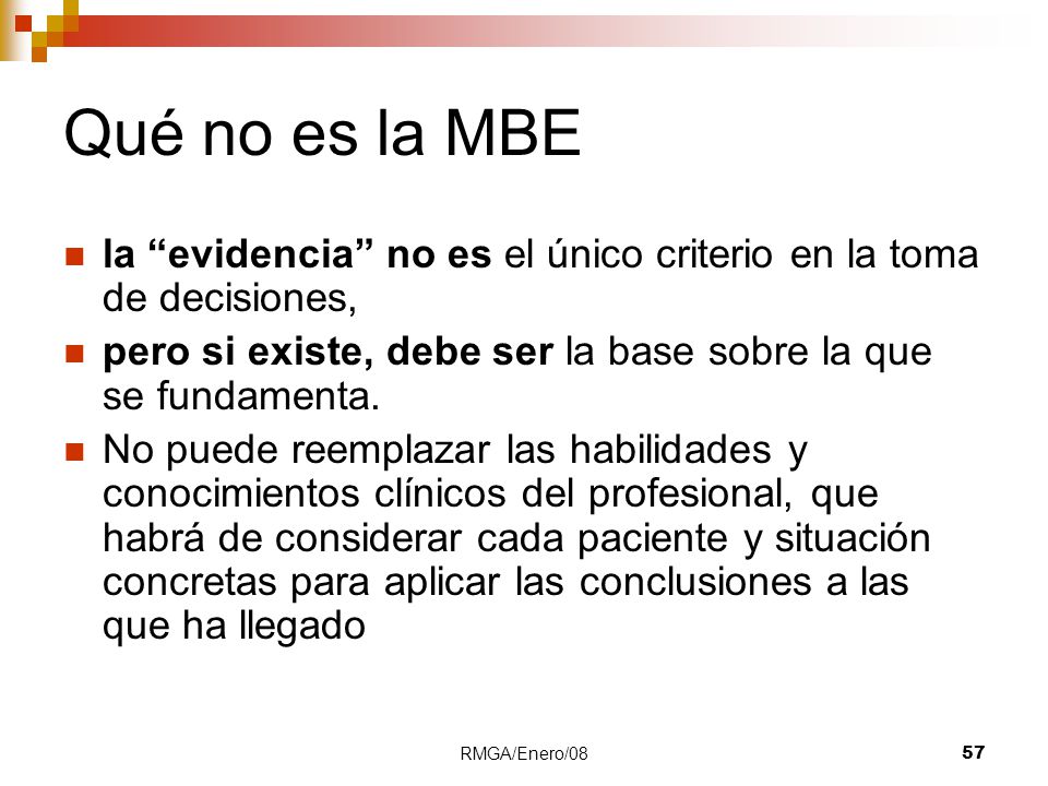 01/08 Qué no es la MBE. la evidencia no es el único criterio en la toma de decisiones,