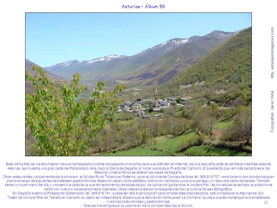 Gracias mis amigos por ayudarme en dar a conocer Asturias al Mundo.