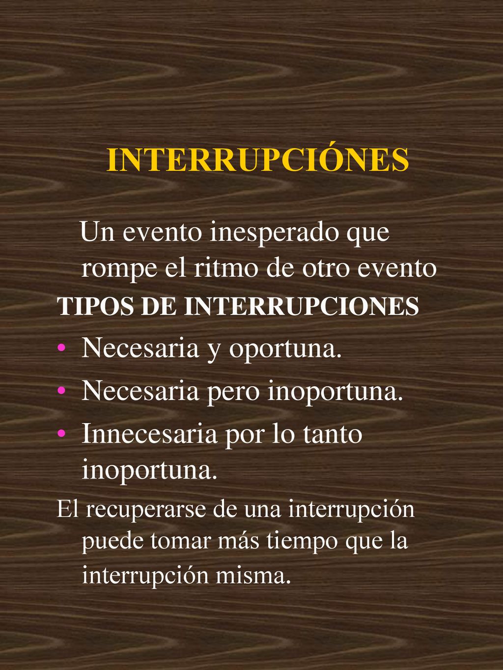 Un evento inesperado que rompe el ritmo de otro evento