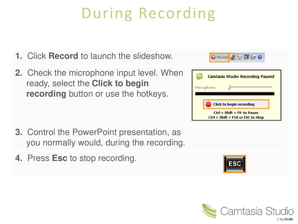 During Recording 1. Click Record to launch the slideshow.