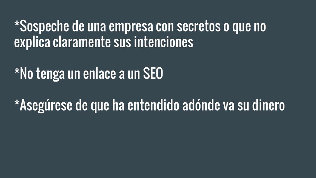 *Sospeche de una empresa con secretos o que no explica claramente sus intenciones