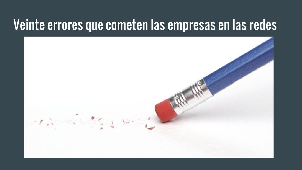 Veinte errores que cometen las empresas en las redes