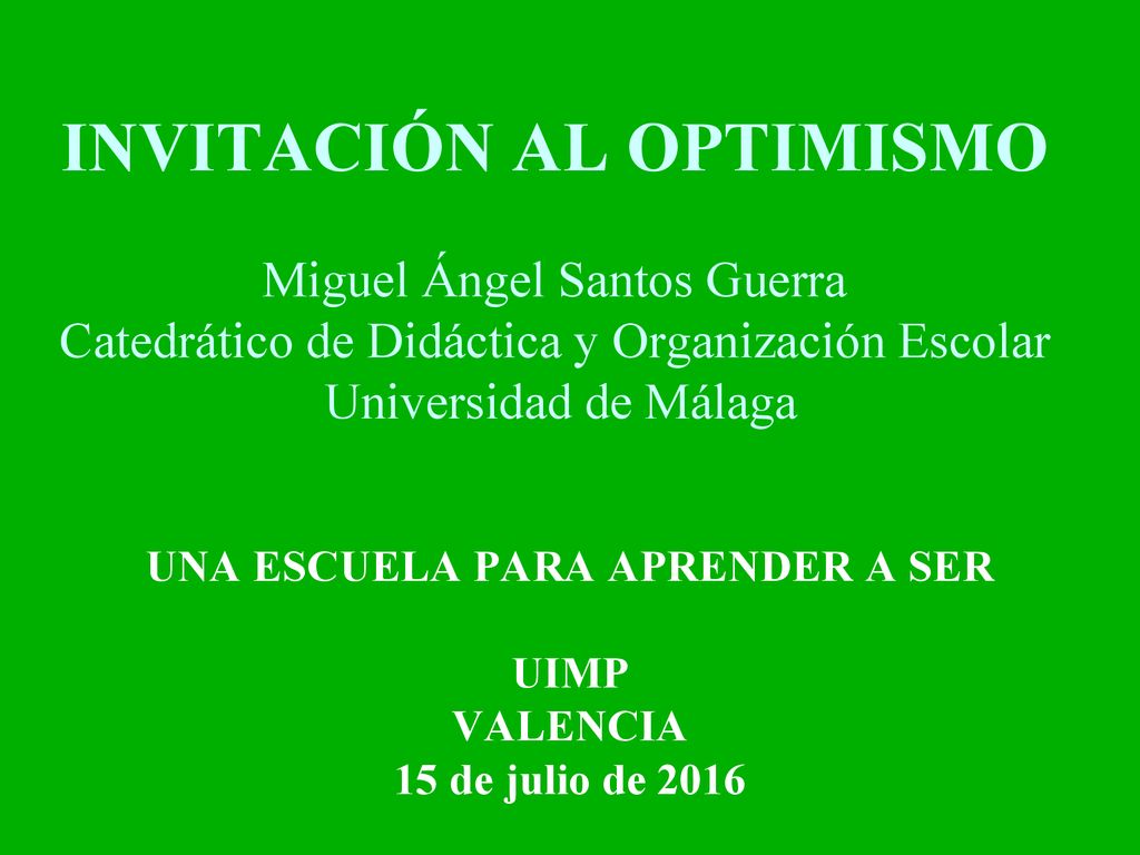 UNA ESCUELA PARA APRENDER A SER UIMP VALENCIA 15 de julio de 2016