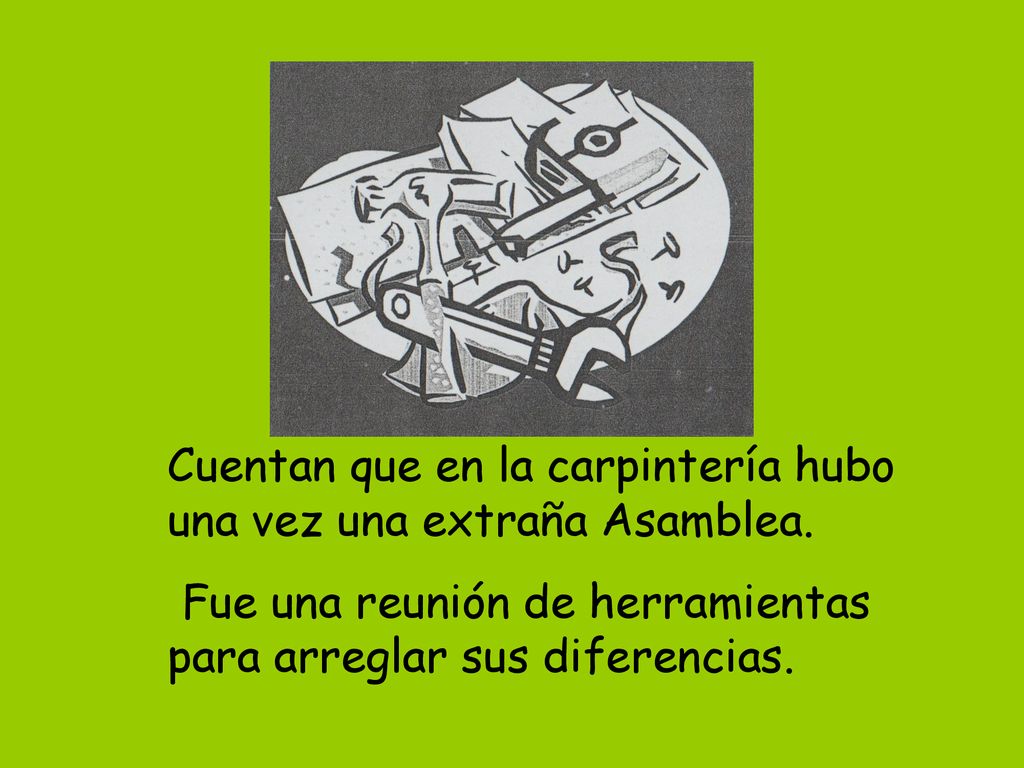 Cuentan que en la carpintería hubo una vez una extraña Asamblea.