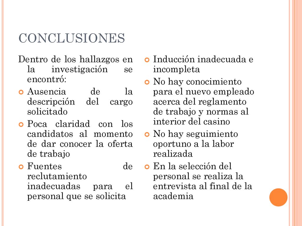 CONCLUSIONES Dentro de los hallazgos en la investigación se encontró: