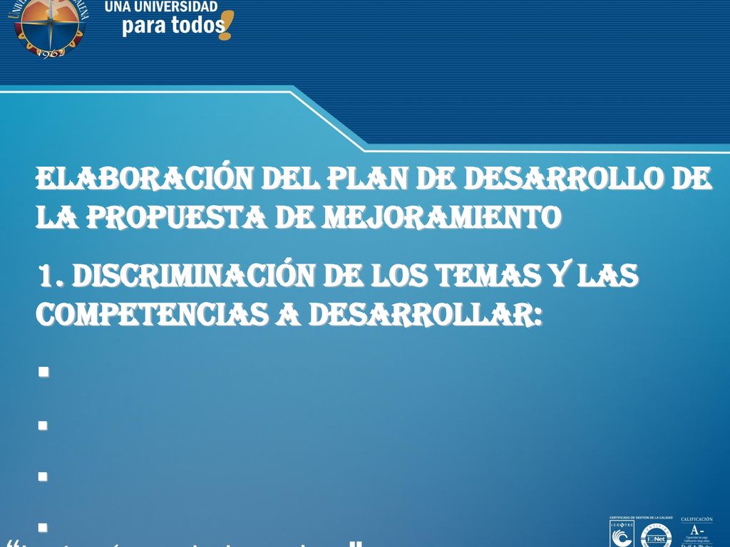 ELABORACIÓN DEL PLAN DE DESARROLLO DE LA PROPUESTA DE MEJORAMIENTO
