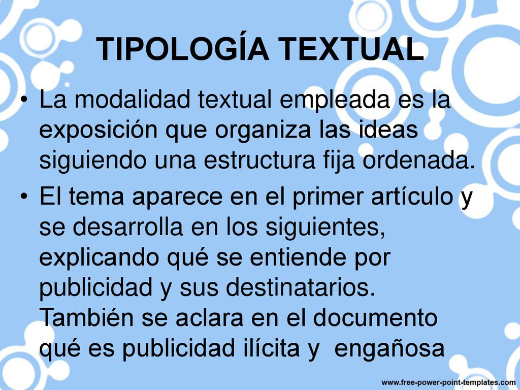 TIPOLOGÍA TEXTUAL La modalidad textual empleada es la exposición que organiza las ideas siguiendo una estructura fija ordenada.