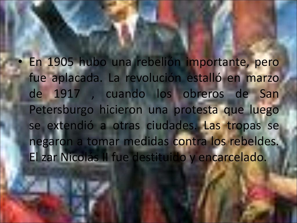 En 1905 hubo una rebelión importante, pero fue aplacada