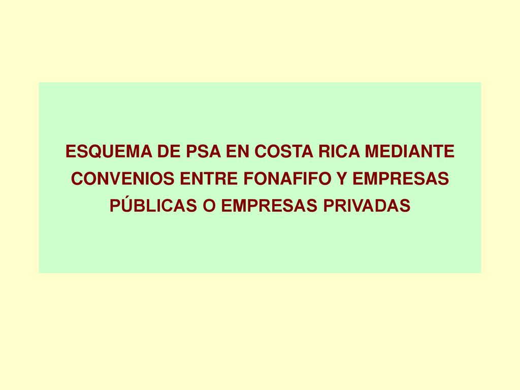 ESQUEMA DE PSA EN COSTA RICA MEDIANTE CONVENIOS ENTRE FONAFIFO Y EMPRESAS PÚBLICAS O EMPRESAS PRIVADAS