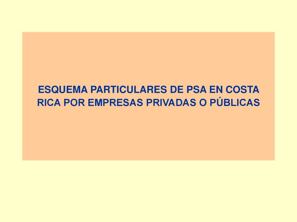 ESQUEMA PARTICULARES DE PSA EN COSTA RICA POR EMPRESAS PRIVADAS O PÚBLICAS