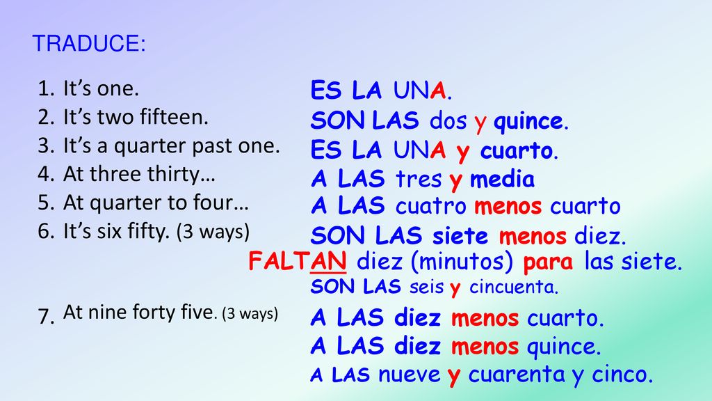 A LAS cuatro menos cuarto SON LAS siete menos diez.