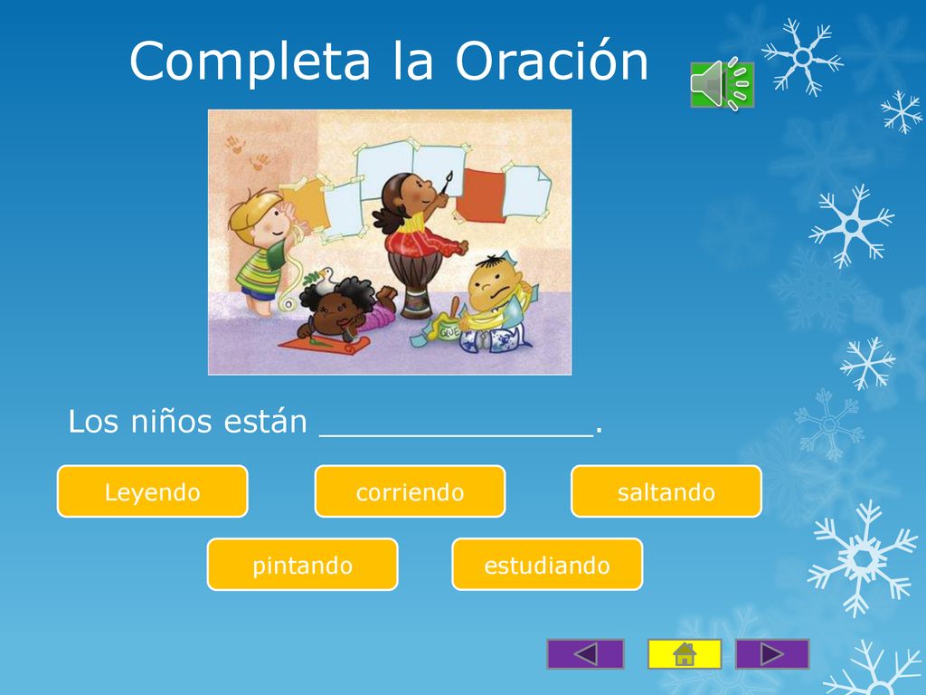 Completa la Oración Los niños están ______________. Leyendo corriendo