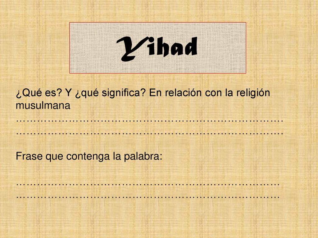 Yihad ¿Qué es Y ¿qué significa En relación con la religión musulmana