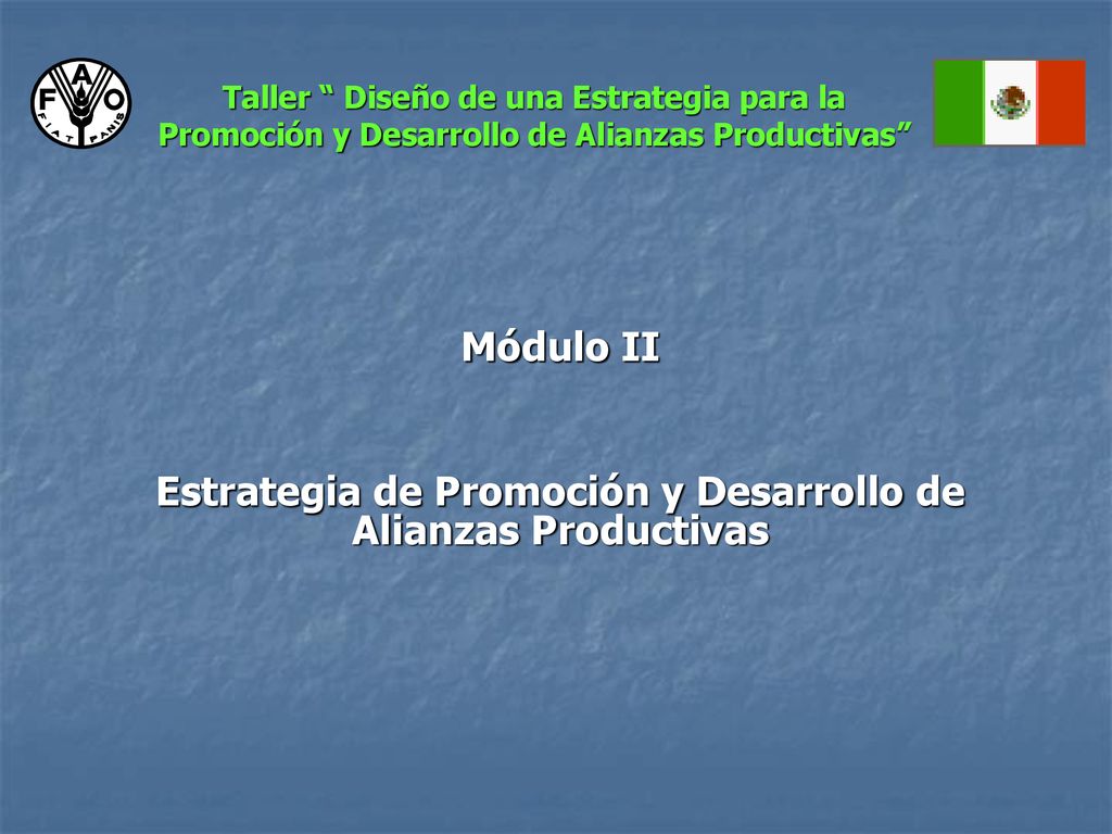 Módulo II Estrategia de Promoción y Desarrollo de Alianzas Productivas
