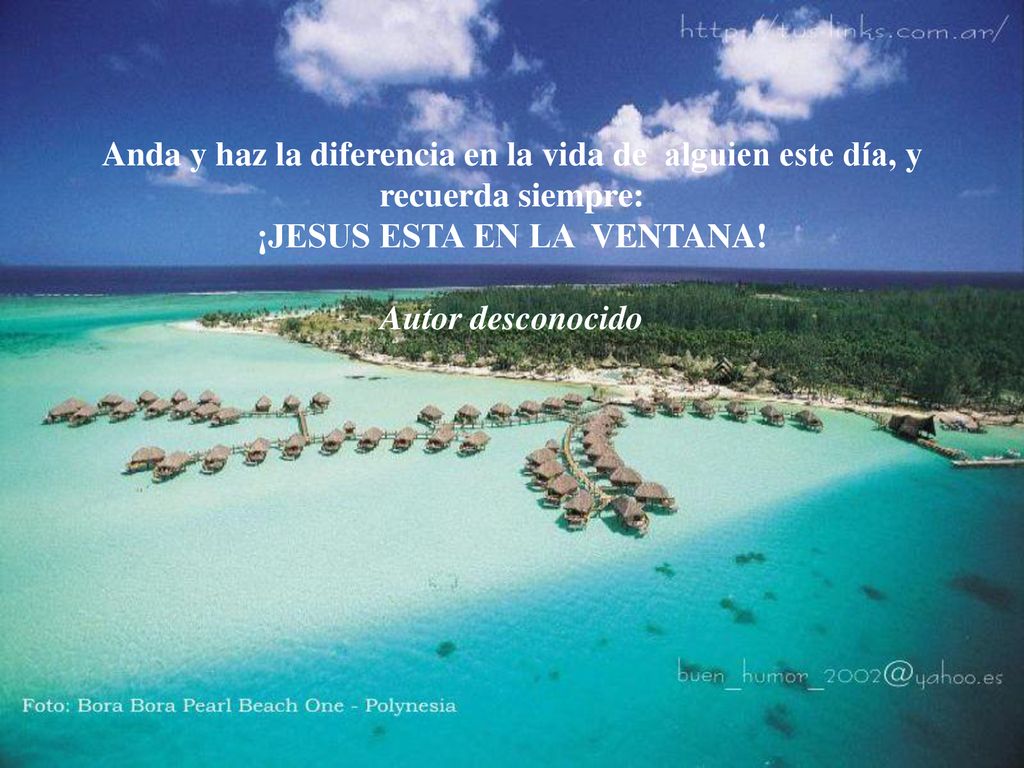 Anda y haz la diferencia en la vida de alguien este día, y recuerda siempre: ¡JESUS ESTA EN LA VENTANA.