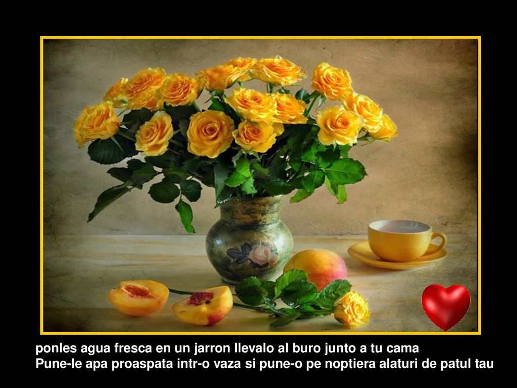 ponles agua fresca en un jarron llevalo al buro junto a tu cama