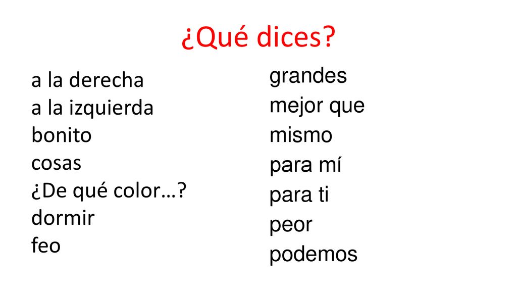 ¿Qué dices a la derecha a la izquierda bonito cosas ¿De qué color…