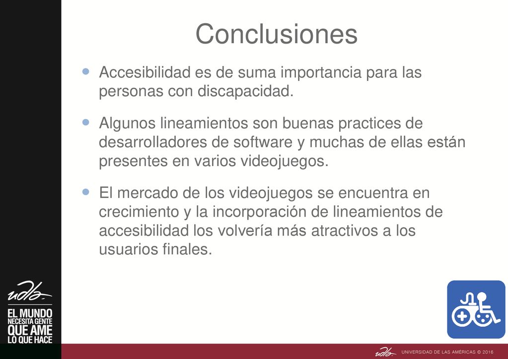 Conclusiones Accesibilidad es de suma importancia para las personas con discapacidad.