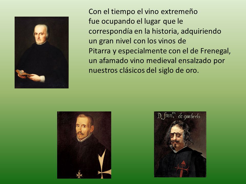 Con el tiempo el vino extremeño. fue ocupando el lugar que le