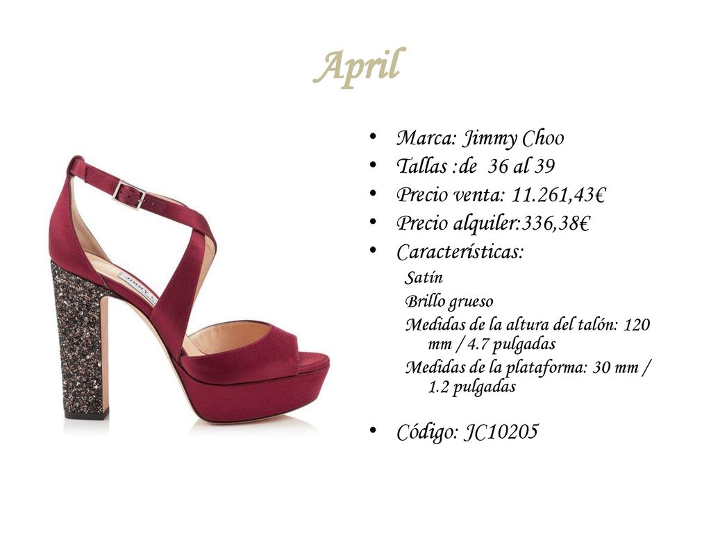 April Marca: Jimmy Choo Tallas :de 36 al 39 Precio venta: ,43€