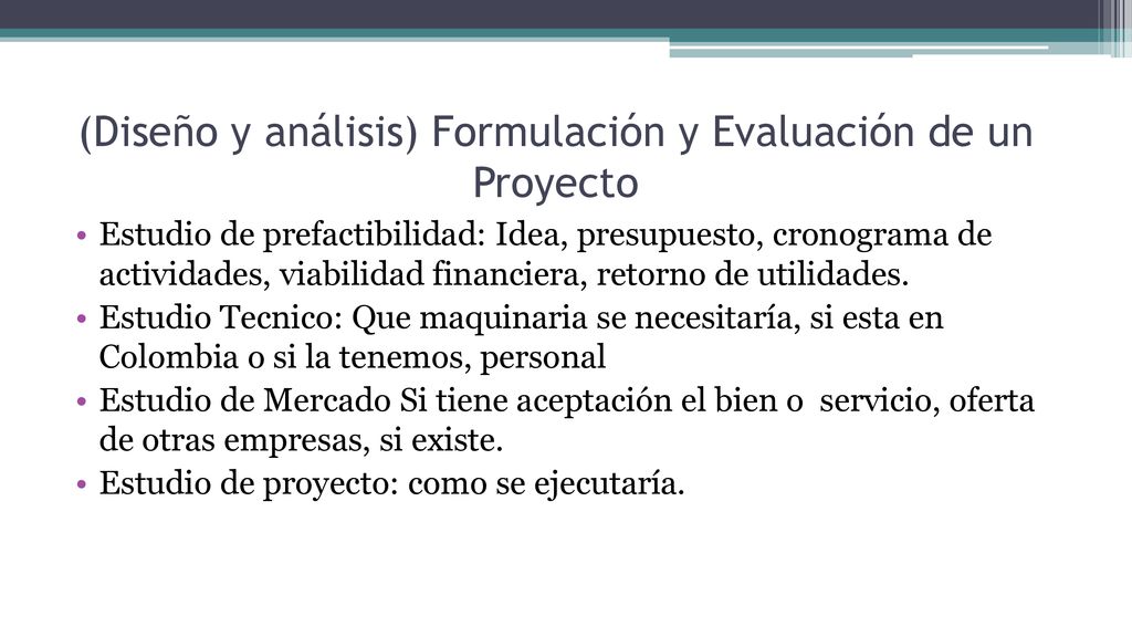 (Diseño y análisis) Formulación y Evaluación de un Proyecto