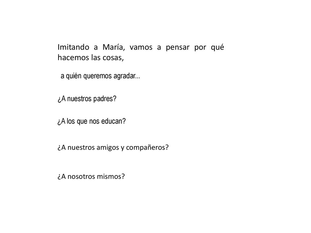 Imitando a María, vamos a pensar por qué hacemos las cosas,