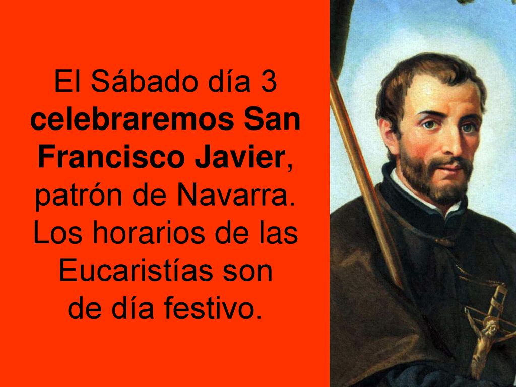 El Sábado día 3 celebraremos San Francisco Javier, patrón de Navarra