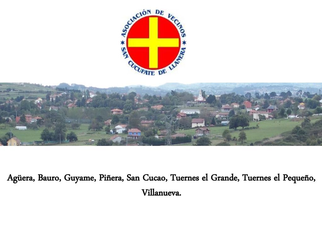 Agüera, Bauro, Guyame, Piñera, San Cucao, Tuernes el Grande, Tuernes el Pequeño, Villanueva.