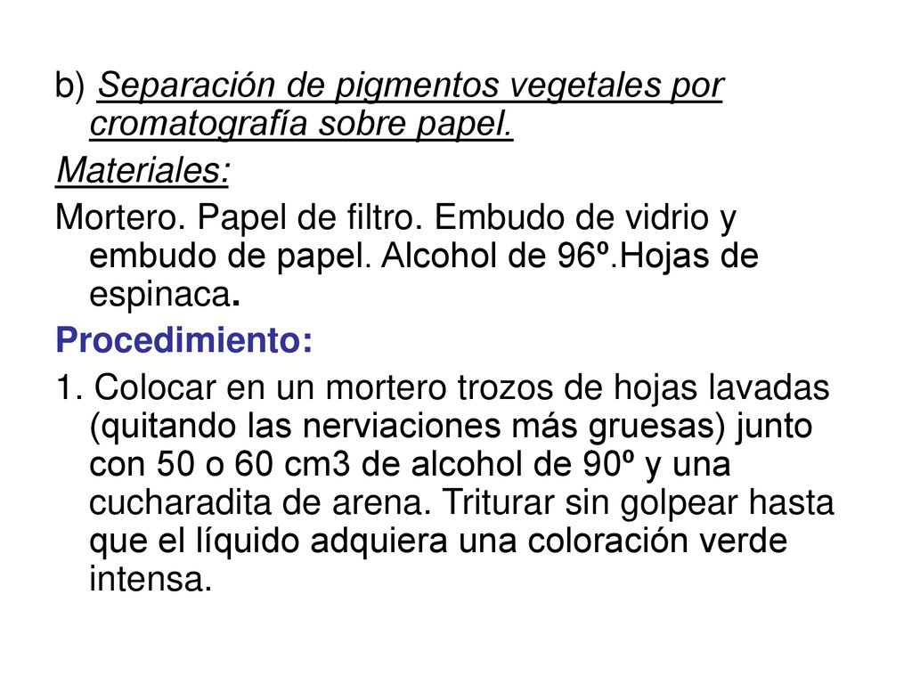 b) Separación de pigmentos vegetales por cromatografía sobre papel.