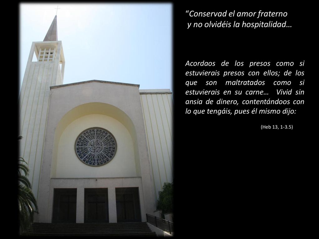 Conservad el amor fraterno y no olvidéis la hospitalidad…