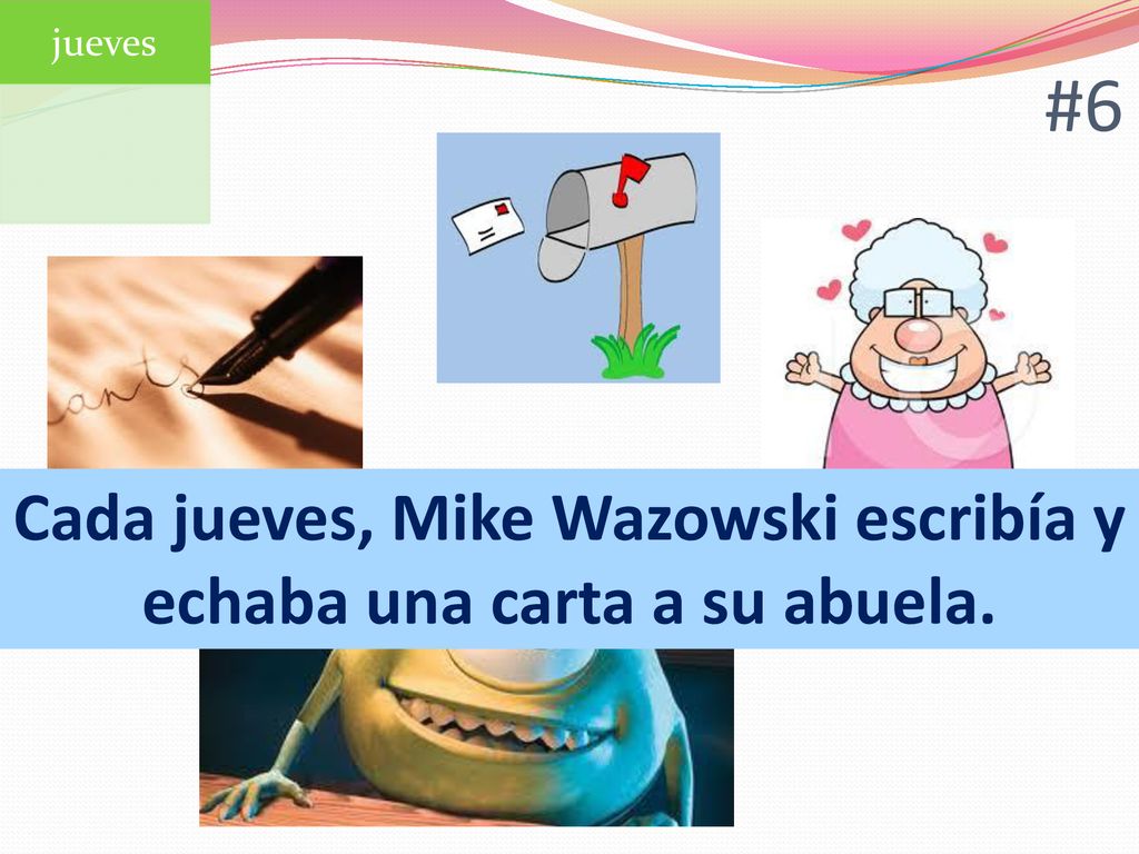 Cada jueves, Mike Wazowski escribía y echaba una carta a su abuela.