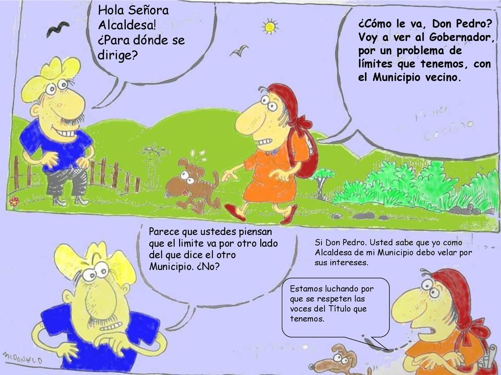 Hola Señora Alcaldesa! ¿Para dónde se dirige ¿Cómo le va, Don Pedro