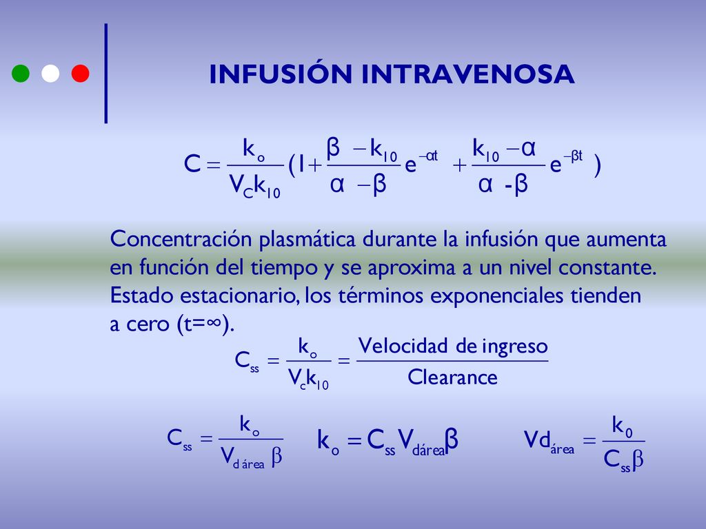 INFUSIÓN INTRAVENOSA Concentración plasmática durante la infusión que aumenta. en función del tiempo y se aproxima a un nivel constante.