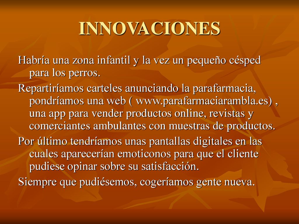 INNOVACIONES Habría una zona infantil y la vez un pequeño césped para los perros.