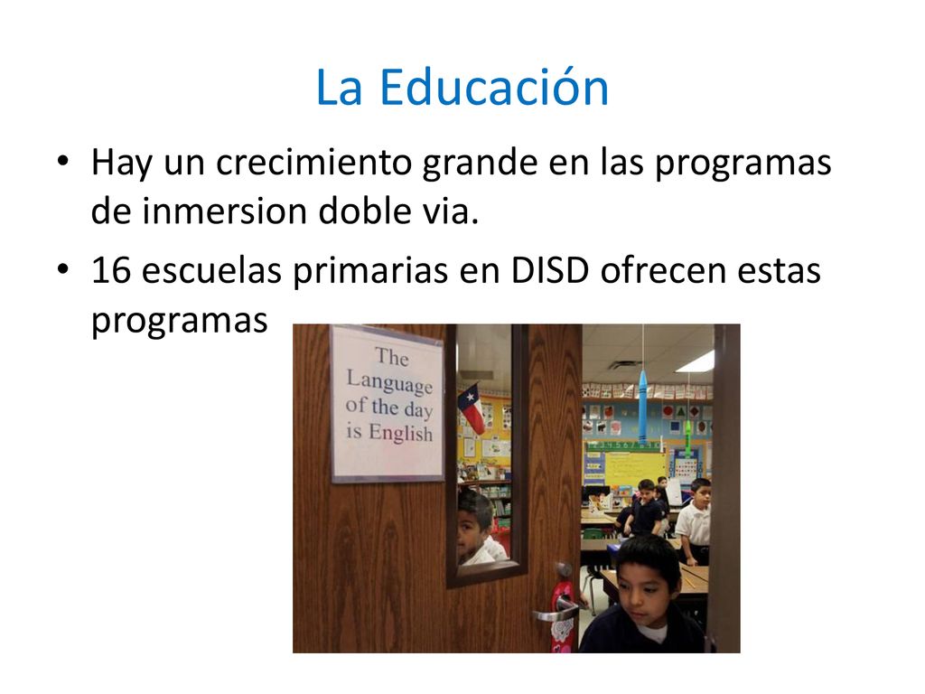 La Educación Hay un crecimiento grande en las programas de inmersion doble via.