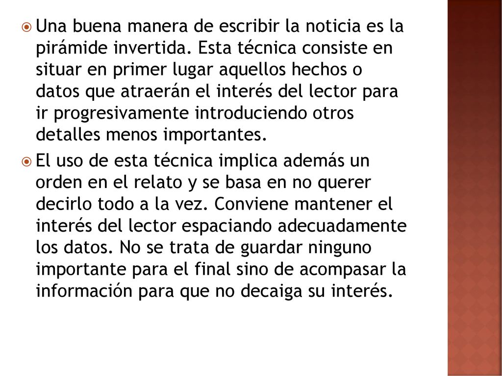 Una buena manera de escribir la noticia es la pirámide invertida